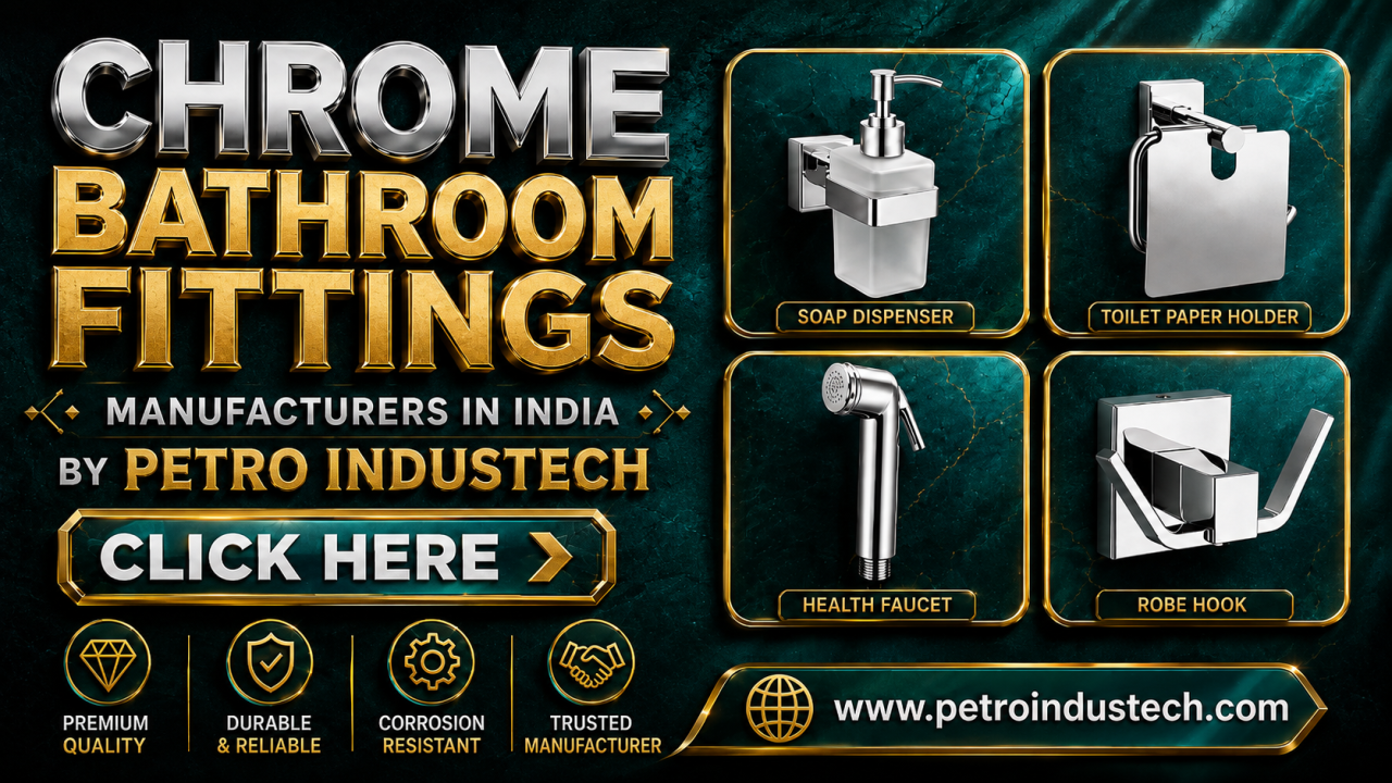  Chrome Bathroom Fittings Manufacturers in India by Petro Industech