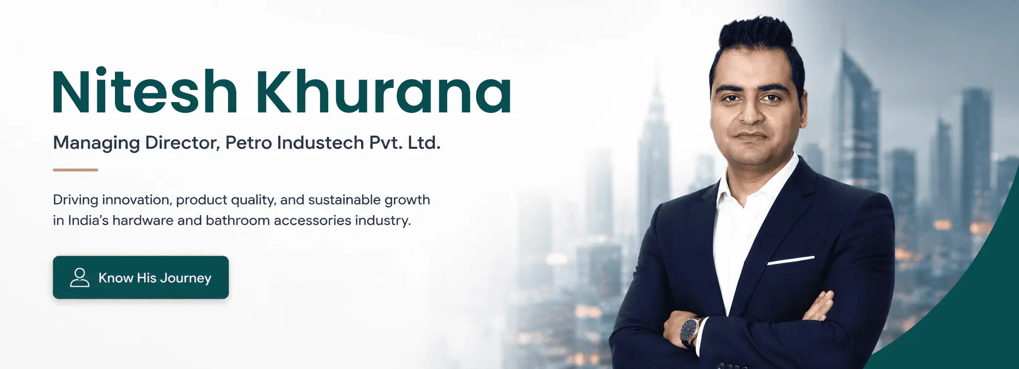 Nitesh Khurana, Managing Director of Petro Industech Pvt. Ltd., leads the company in hardware and bathroom accessories manufacturing 
